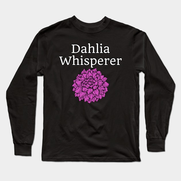 Dahlia Whisperer Long Sleeve T-Shirt by onepony